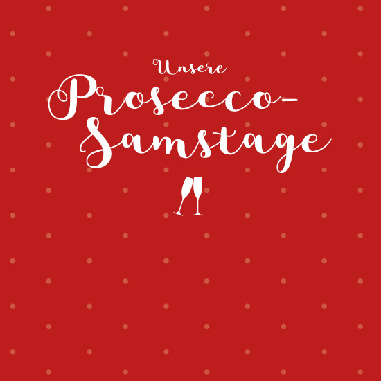 Prosecco Samstage