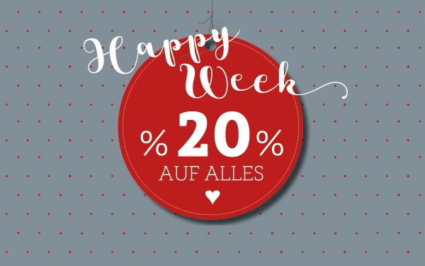 Happy-Week-20-Prozent bis 21 Uhr