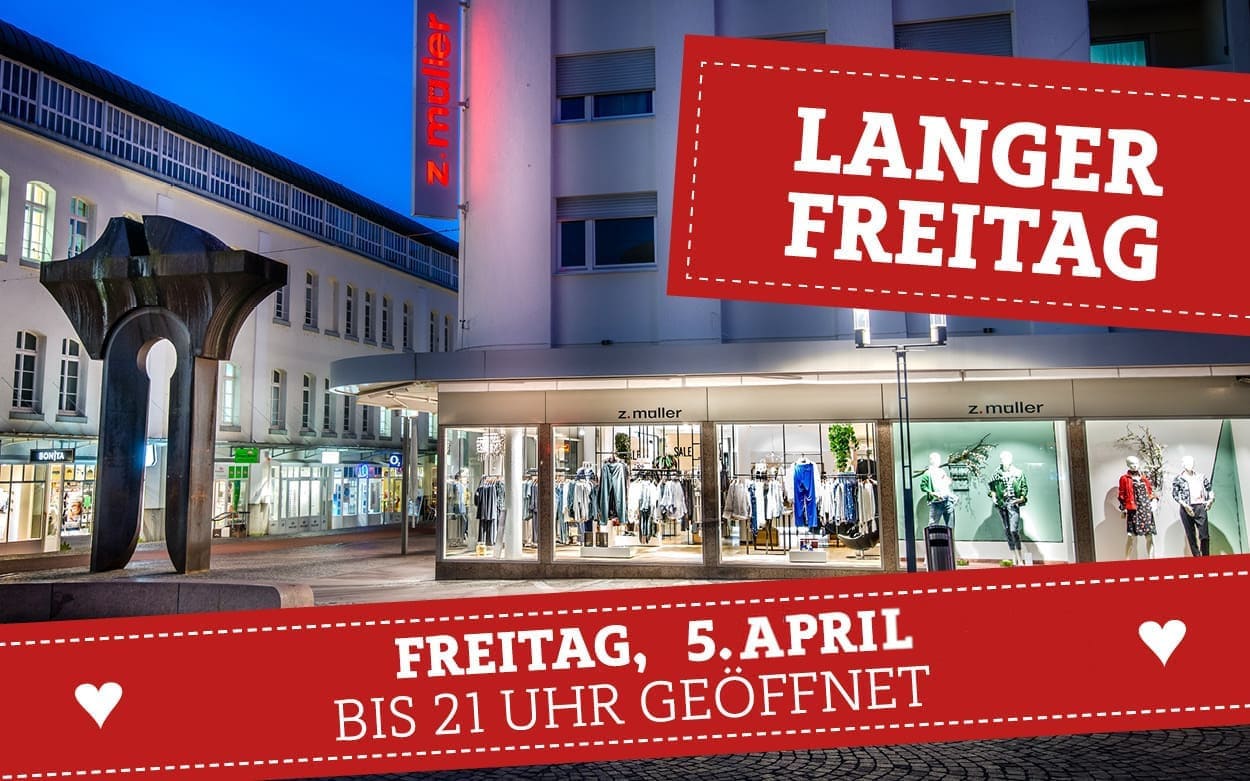 Langer Freitag (5. April) – bis 21 Uhr